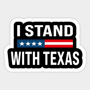 I Stand With Texas Flag USA State of Texas Stand With Texas Sticker